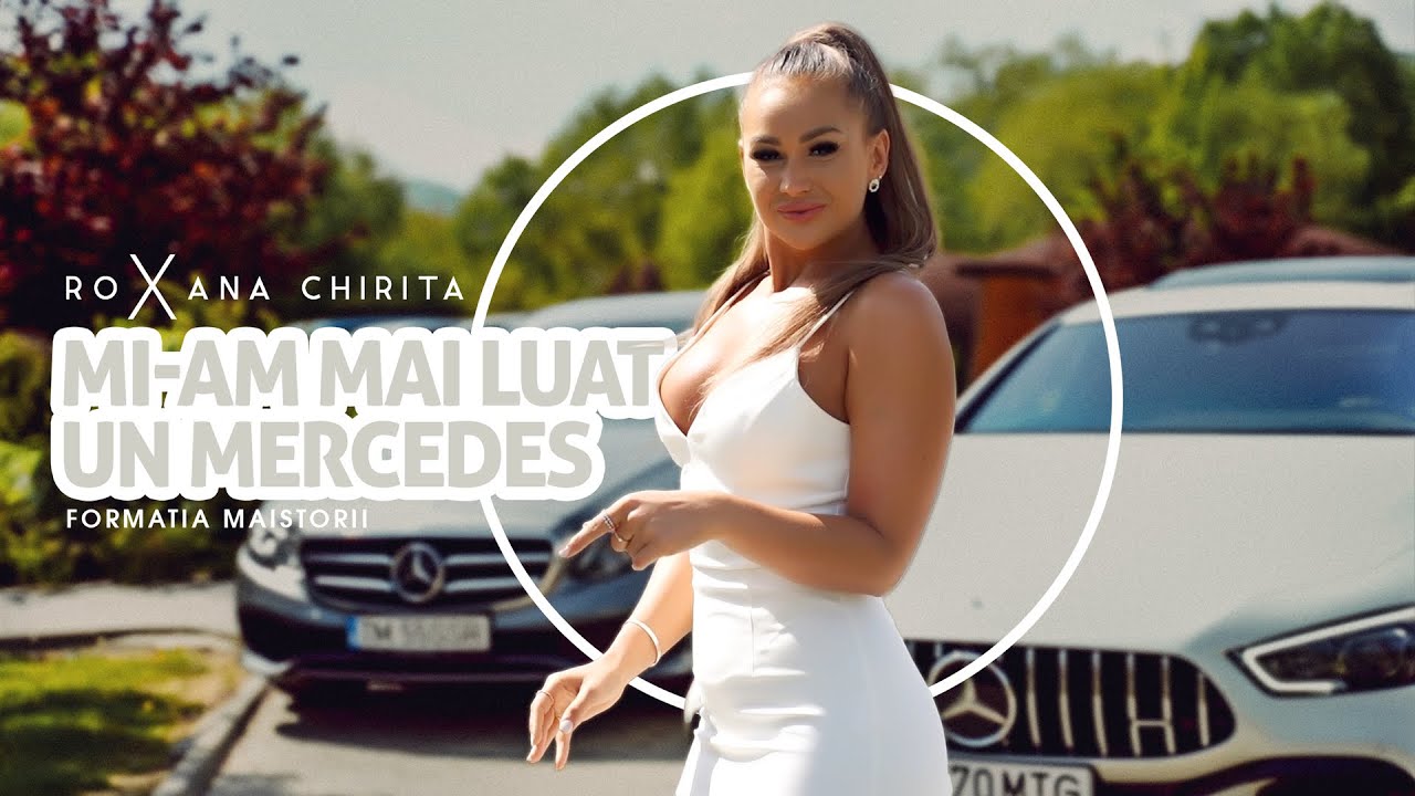 Roxana Chirita Formatia Maistorii Mi am mai luat un Mercedes Official Video
